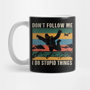 Don't follow me i do stupid things Mug